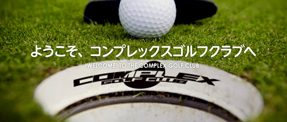 WELCOM, TO THE COMPLEX GOLF CLUB